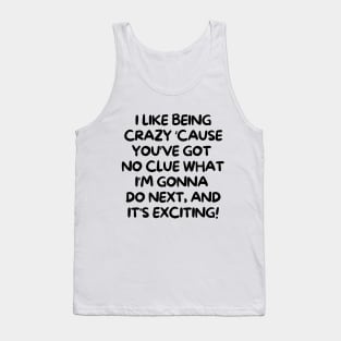 I like crazy! Tank Top